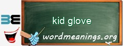 WordMeaning blackboard for kid glove